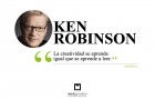 Ken Robinson «La creatividad se aprende como se aprende a leer»